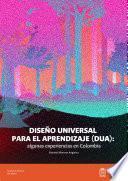 Diseño Universal para el Aprendizaje (DUA): algunas experiencias en Colombia