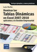 Dominar las tablas dinámicas en Excel 2007-2010 aplicadas a la gestión empresarial