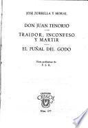 Don Juan Tenorio ; Traidor, inconfeso y mártir ; El puñal del godo