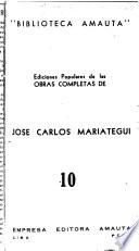 Ediciones populares de las obras completas: José Carlos Mariátegui [por] Maria Wiesse