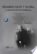 Eduardo Dato y su era: la restauración reconsiderada