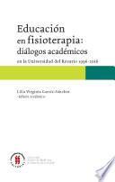 Educación en fisioterapia: diálogos académicos en la Universidad del Rosario, 1996-2016