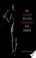 El amor es un asesino en serie