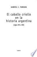 El caballo criollo en la historia Argentina
