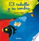 El caballo y su sombra