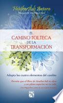 El camino tolteca de la transformación