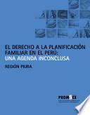 El Derecho A La Planificacion Familiar En El Peru: Una Agenda Inconclusa