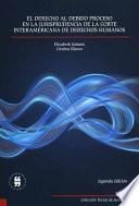 El derecho al debido proceso en la jurisprudencia de la Corte Interamericana de Derechos Humanos
