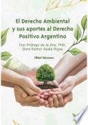 El Derecho Ambiental y sus Aportes al Derecho Positivo Argentino