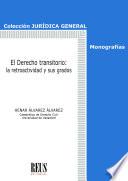 El Derecho transitorio: la retroactividad y sus grados