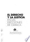 El derecho y la justicia en las elecciones de Oaxaca