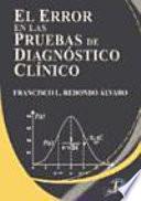 El Error en Las Pruebas de Diagnóstico Clínico