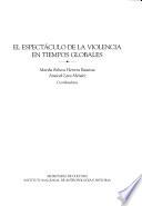 El espectáculo de la violencia en tiempos globales