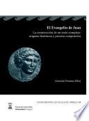 El Evangelio de Juan. La construcción de un texto complejo: Orígenes históricos y proceso compositivo