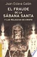 El fraude de la Sábana Santa y las reliquias de Cristo