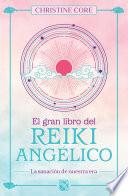 El gran libro del reiki angélico