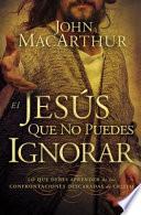 El Jesús que no puedes ignorar