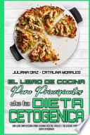 El Libro De Cocina Para Principiantes De La Dieta Cetogénica