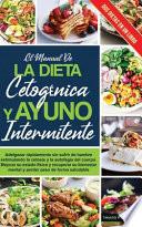 El manual de LA DIETA CETOGÉNICA Y AYUNO INTERMITENTE