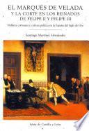 El Marqués de Velada y la corte en los reinados de Felipe II y Felipe III