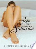 El Metodo Cientifico de La Seduccion