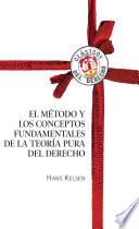 El método y los conceptos fundamentales de la teoría pura del Derecho
