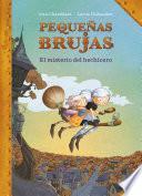 El misterio del hechicero (Pequeñas Brujas 1)