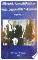 El Movimiento Nacionalista Dominicano 1916-1924