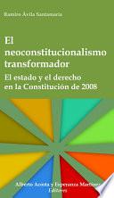 El neoconstitucionalismo transformador