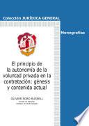 El principio de la autonomía de la voluntad privada en la contratación: génesis y contenido actual