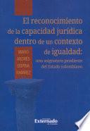 El reconocimiento de la capacidad jurídica dentro del contexto de igualdad: una asignatura pendiente del estado Colombiano