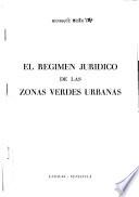 El régimen jurídico de las zonas verdes urbanas