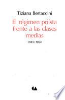 El régimen priísta frente a las clases medias, 1943-1964