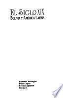 El siglo XIX, Bolivia y América Latina