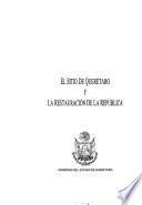 El Sitio de Querétaro y la restauración de la república