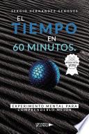 El Tiempo en 60 minutos. Experimento mental para comprenderlo mejor