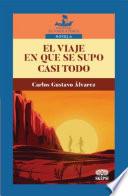 El viaje en que se supo casi todo