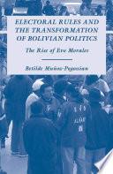 Electoral Rules and the Transformation of Bolivian Politics
