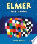Elmer. Un cuento - Elmer sale de paseo