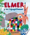 Elmer. Un cuento - Elmer y los hipopótamos