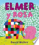 Elmer. Un cuento - Elmer y Rosa