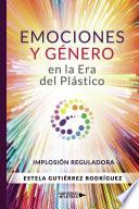 Emociones y Género en la Era del Plástico