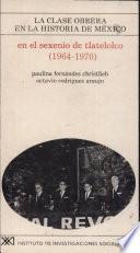En el sexenio de Tlatelolco (1964-1970)