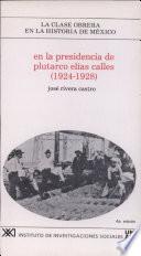 En la presidencia de Plutarco Elías Calles (1924-1928)