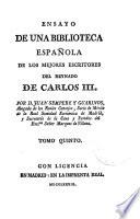 Ensayo de una biblioteca española de los mejores escritores del reynado de Carlos III: (T. III-IV)