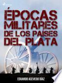 Épocas militares de los países del Plata