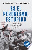 Es el peronismo, estúpido