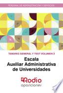 Escala Auxiliar Administrativa de Universidades. Temario General y test. Volumen 2