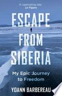 Escape from Siberia