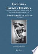 Escultura Barroca Española. Entre el Barroco y el siglo XXI